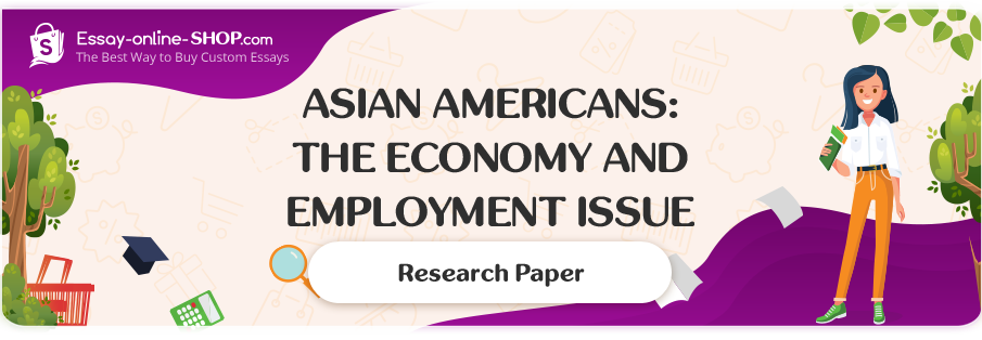 Asian Americans: The Economy and Employment Issue