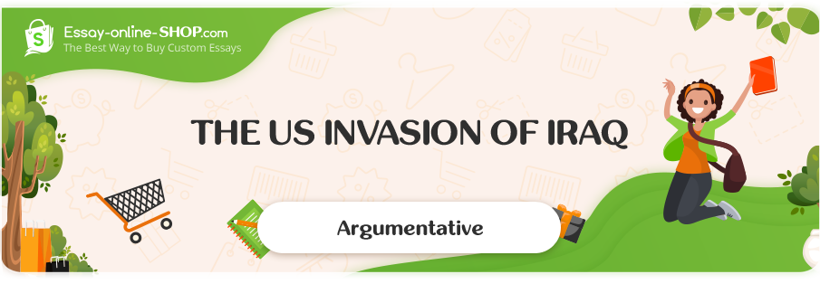 The US Invasion of Iraq