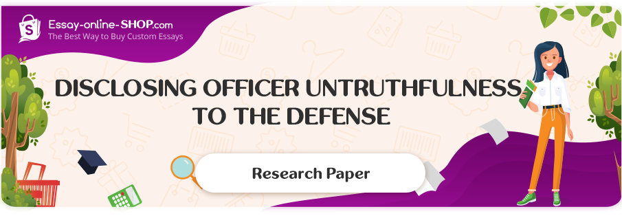 Disclosing Officer Untruthfulness to the Defense