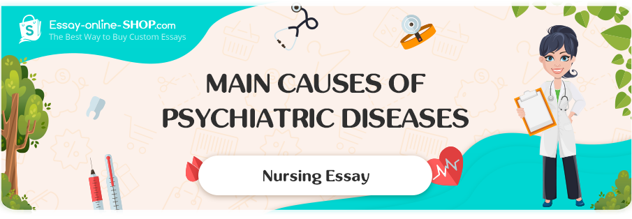 Main Causes of Psychiatric Diseases