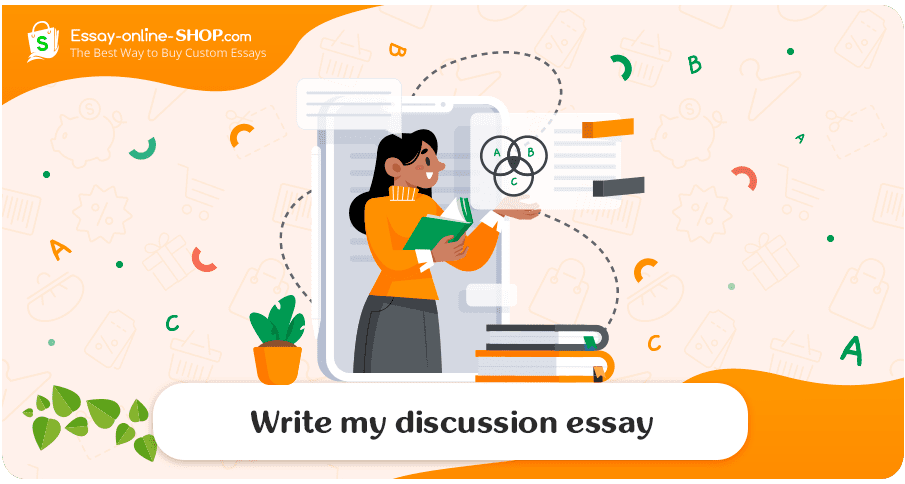 Write my discussion essay on the given topic at a cheap price. Our company has a very professional team of well-educated & experienced writers who can provide necessary writing help, guidance and support with your discussion essay