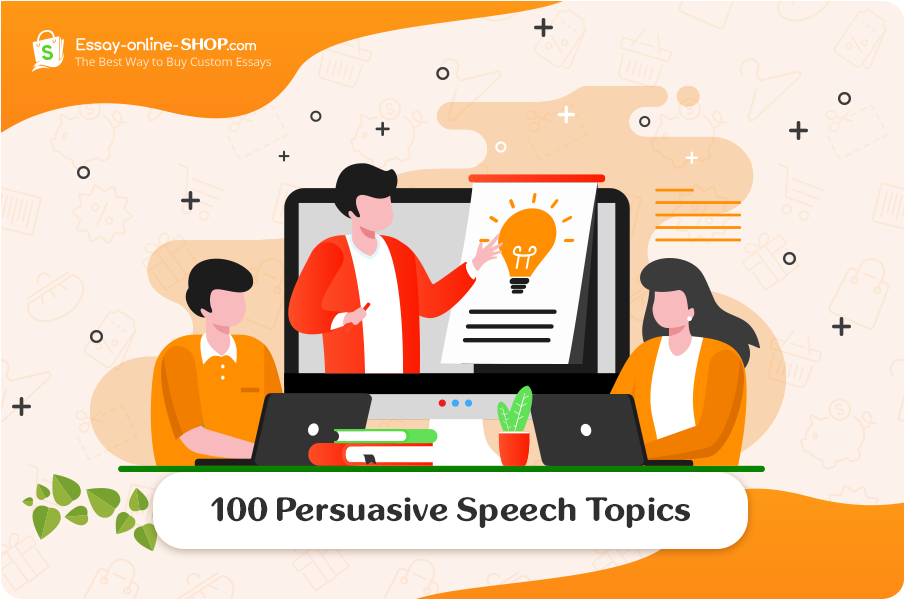 100 Persuasive Speech Topics