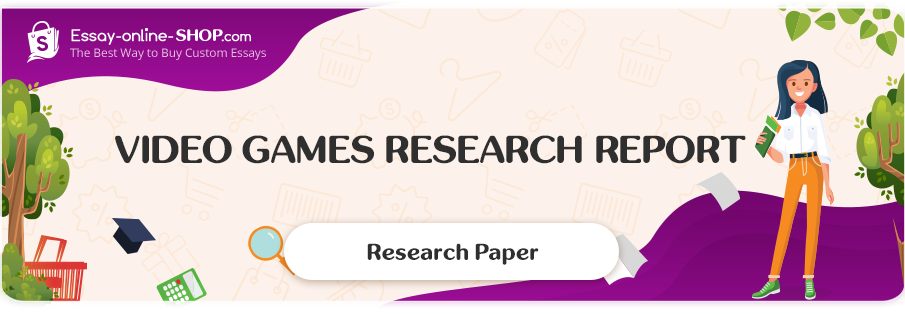 Video Games Research Report